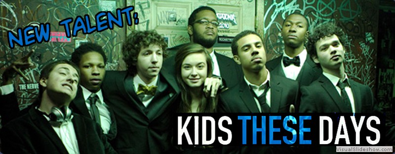 Kids These Days - The Newest Teenage Sensation